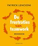 De 5 frustraties van teamwork - werkboek De 5 frustraties van teamwork - werkboek
