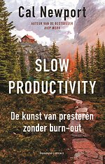 Slow productivity - de kunst van presteren zonder burn-out