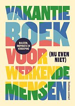 Vakantieboek voor (nu even niet) werkende mensen