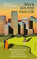 Werk als een monnik Werk als een monnik