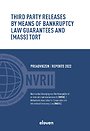 Third Party Releases by Means of Bankruptcy Law Guarantees and (Mass) Tort Third Party Releases by Means of Bankruptcy Law Guarantees and (Mass) Tort
