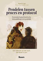 Pendelen tussen proces en protocol - Forensisch psychiatrische behandeling in de praktijk