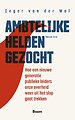 Ambtelijke helden gezocht Ambtelijke helden gezocht
