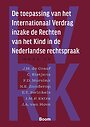 De toepassing van het Internationaal Verdrag inzake de Rechten van het Kind in de Nederlandse rechtspraak Deel IV