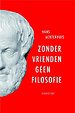 Zonder vrienden geen filosofie Zonder vrienden geen filosofie