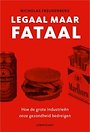 Legaal maar fataal Legaal maar fataal