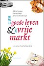 Het goede leven en de vrije markt Het goede leven en de vrije markt