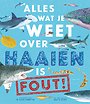 Alles wat je weet over haaien is fout!