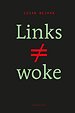 Links is niet woke Links is niet woke