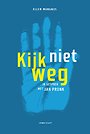Kijk niet weg - In gesprek met Jan Pronk