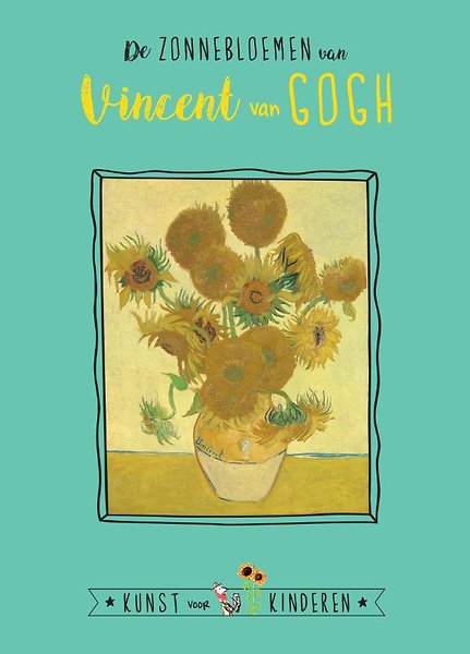 Ongebruikt De zonnebloemen van Vincent van Gogh door Ceciel de Bie (gebonden YV-79