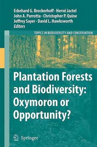 Plantation Forests and Biodiversity: Oxymoron or Opportunity?