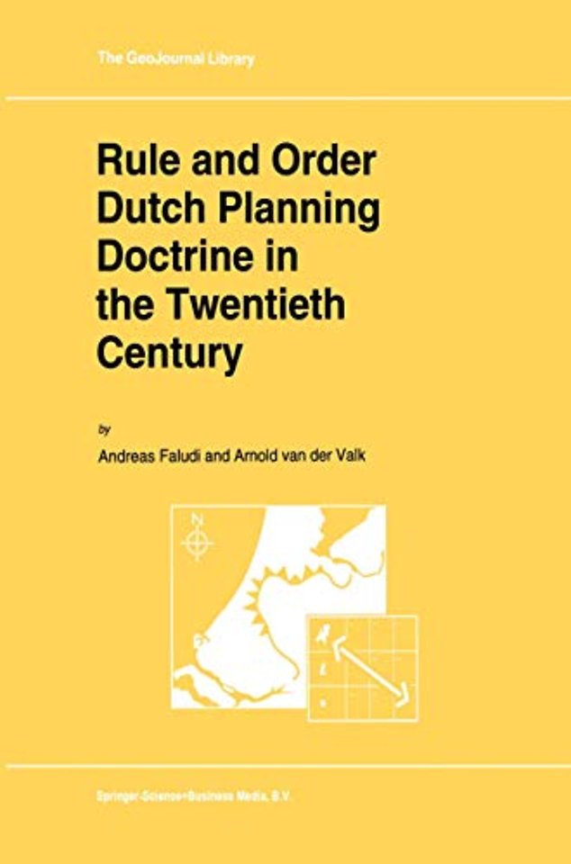 Rule and Order Dutch Planning Doctrine in the Twentieth Century