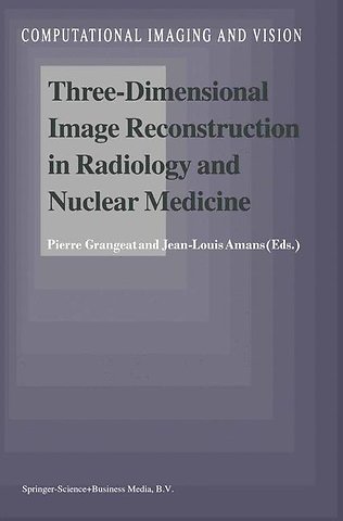 Three-Dimensional Image Reconstruction in Radiology and Nuclear Medicine