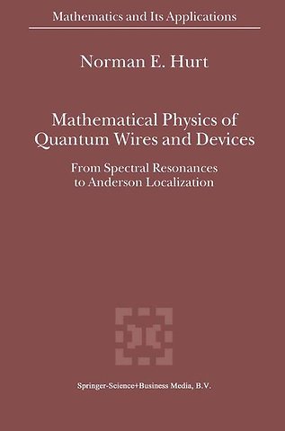 Mathematical Physics of Quantum Wires and Devices
