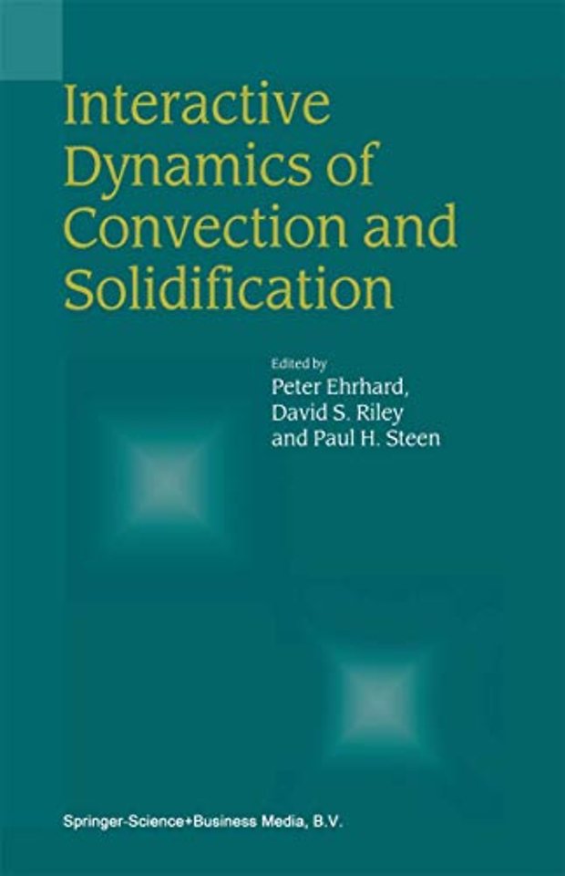 Interactive Dynamics of Convection and Solidification