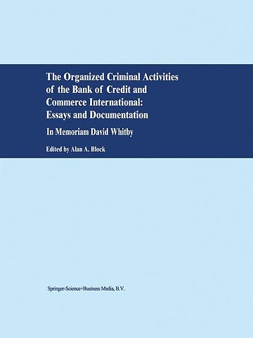 The Organized Criminal Activities of the Bank of Credit and Commerce International: Essays and Documentation