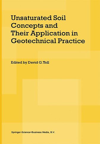 Unsaturated Soil Concepts and Their Application in Geotechnical Practice