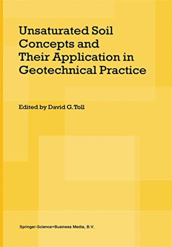 Unsaturated Soil Concepts and Their Application in Geotechnical Practice