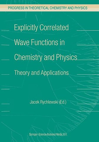 Explicitly Correlated Wave Functions in Chemistry and Physics