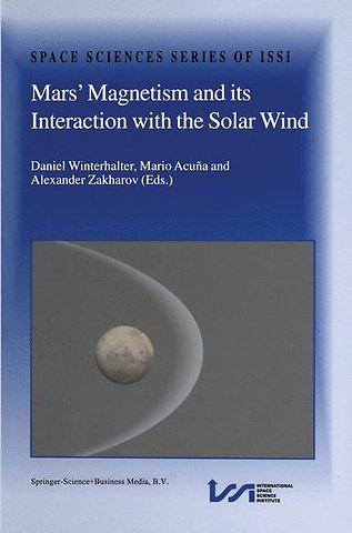 Mars’ Magnetism and Its Interaction with the Solar Wind