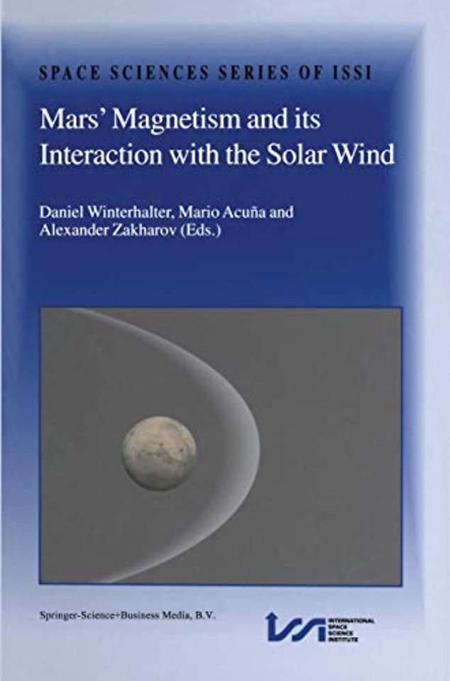 Mars’ Magnetism and Its Interaction with the Solar Wind
