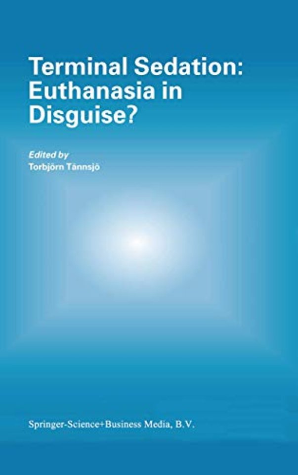 Terminal Sedation: Euthanasia in Disguise?