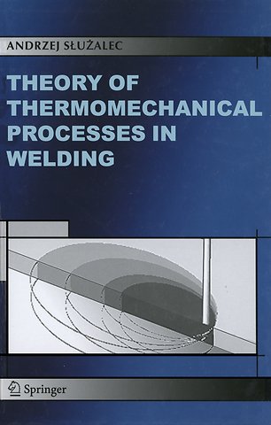 Theory of Thermomechanical Processes in Welding