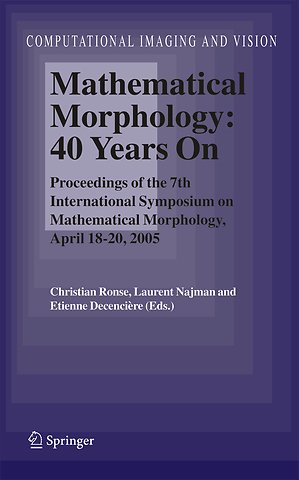 Mathematical Morphology: 40 Years On