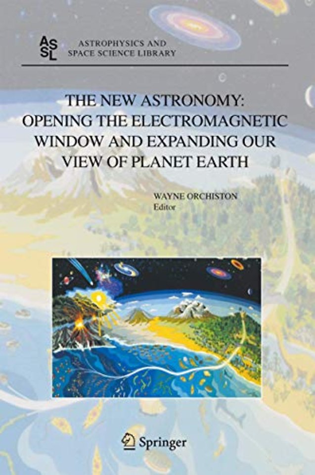 The New Astronomy: Opening the Electromagnetic Window and Expanding our View of Planet Earth