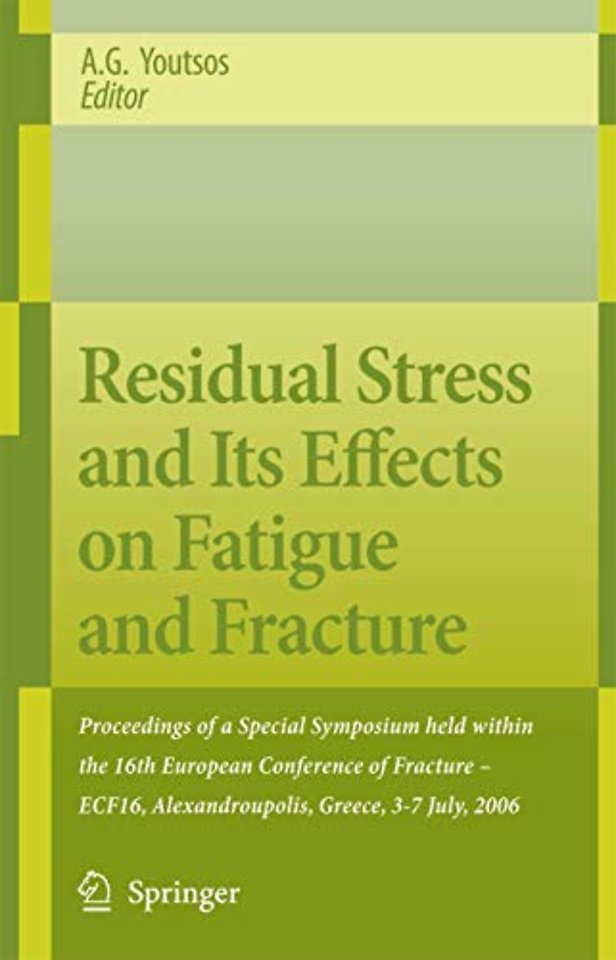 Residual Stress and Its Effects on Fatigue and Fracture