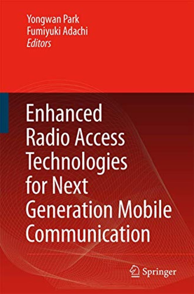 Enhanced Radio Access Technologies for Next Generation Mobile Communication