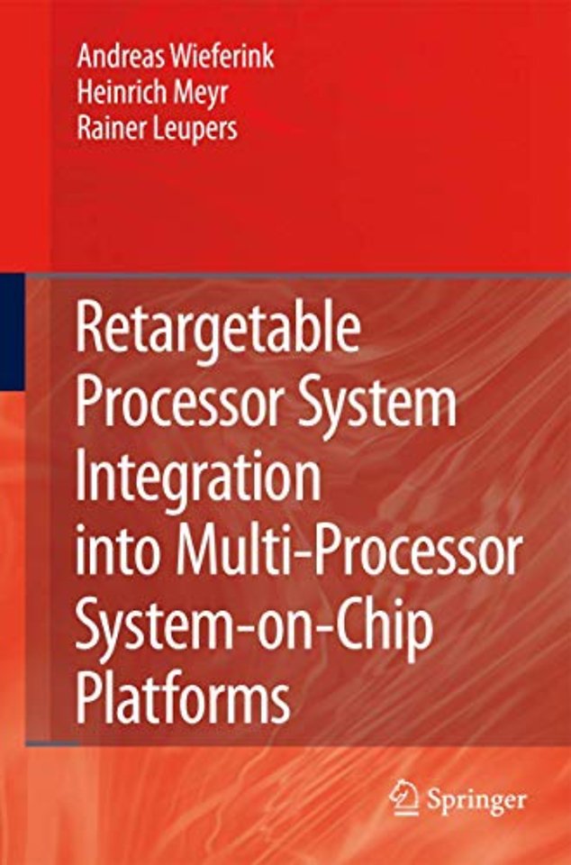 Retargetable Processor System Integration into Multi-Processor System-on-Chip Platforms
