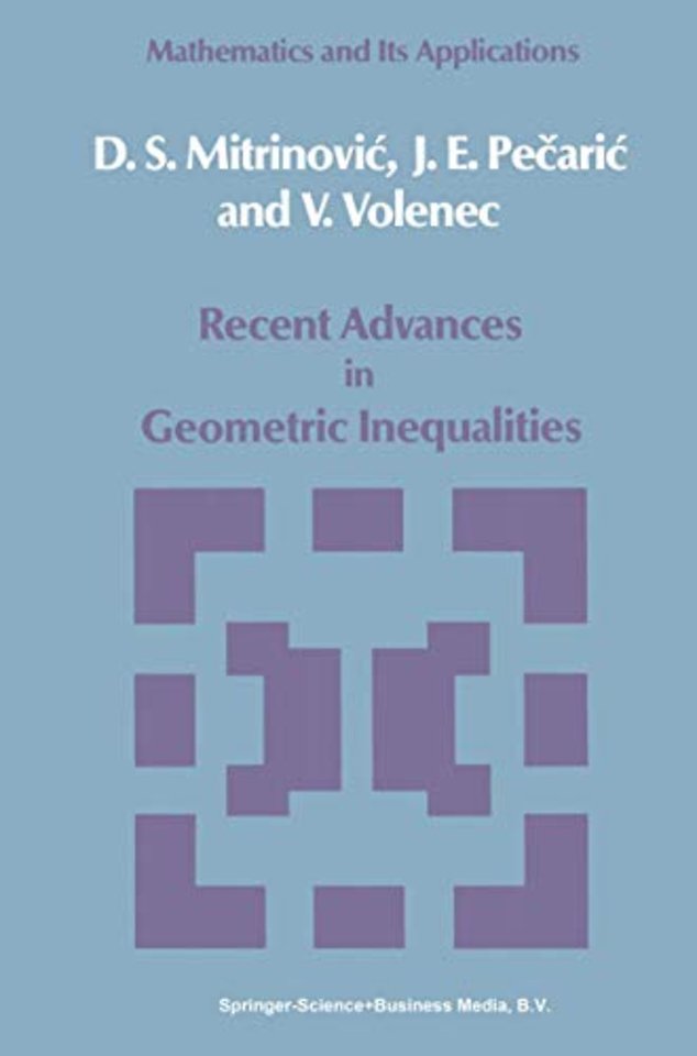 Recent Advances in Geometric Inequalities