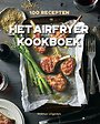 Het Airfryer kookboek Het Airfryer kookboek