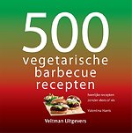 500 vegetarische barbecuerecepten 500 vegetarische barbecuerecepten