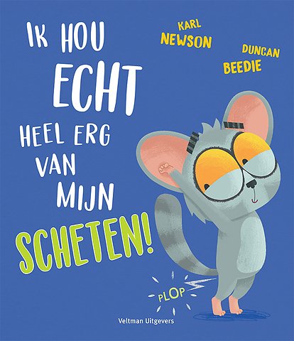 Ik hou echt heel erg van mijn scheten!