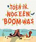 Toen ik nog een boom was