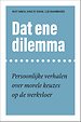 Dat ene dilemma Dat ene dilemma