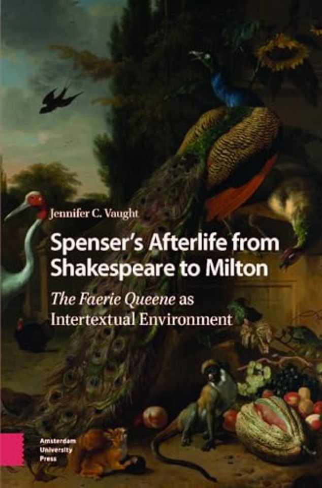 Spenser’s Afterlife from Shakespeare to Milton