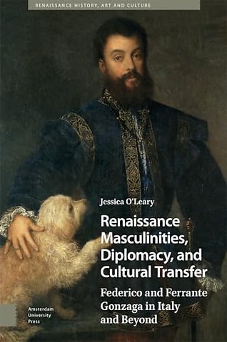 Renaissance Masculinities, Diplomacy, and Cultural Transfer