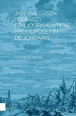 Jan van Gijsen (1668-1722), een journalistieke broodpoëet in de Jordaan