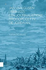Jan van Gijsen (1668-1722), een journalistieke broodpoëet in de Jordaan