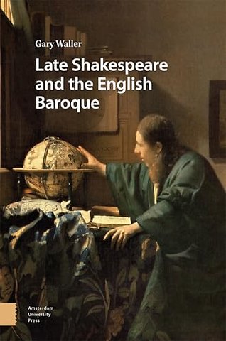 Late Shakespeare and the English Baroque