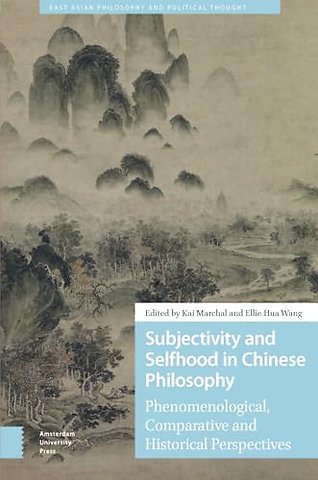 Subjectivity and Selfhood in Chinese Philosophy