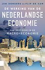 De werking van de Nederlandse economie De werking van de Nederlandse economie