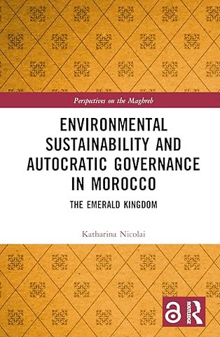 Environmental Sustainability and Autocratic Governance in Morocco