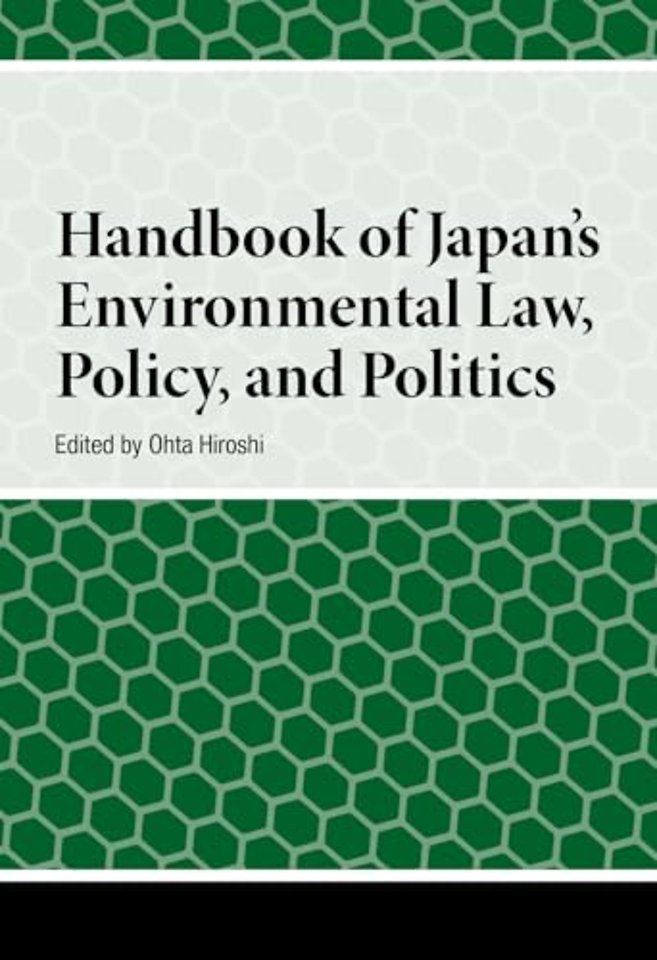 Handbook of Japan’s Environmental Law, Policy and Politics