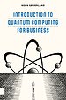 Introduction to Quantum Computing for Business Introduction to Quantum Computing for Business