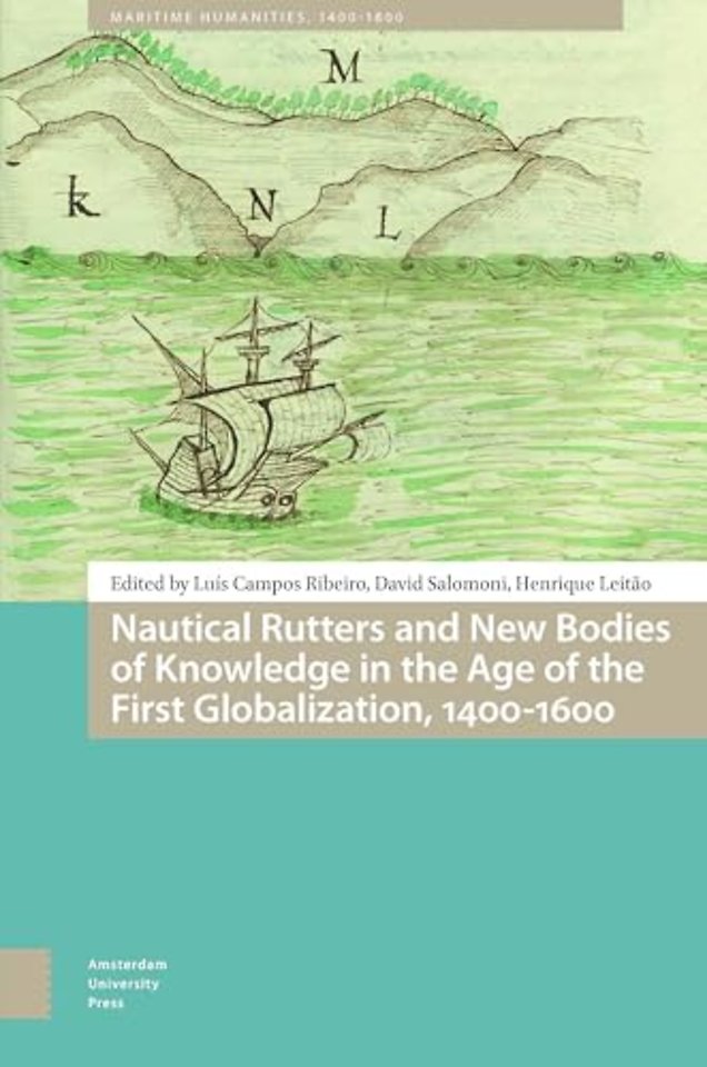 Nautical Rutters and New Bodies of Knowledge in the Age of the First Globalization, 1400-1600